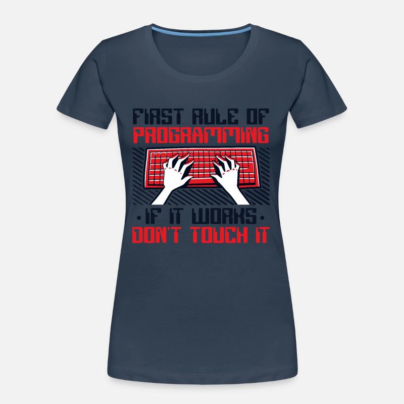 If It Works Don't Touch It Developer Coder Women's Premium Organic T-Shirt