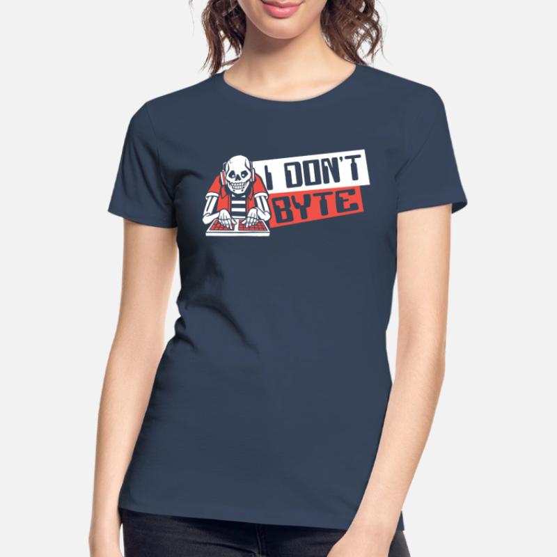 I Don't Byte Software Engineer Developer Coder Women's Premium Organic T-Shirt