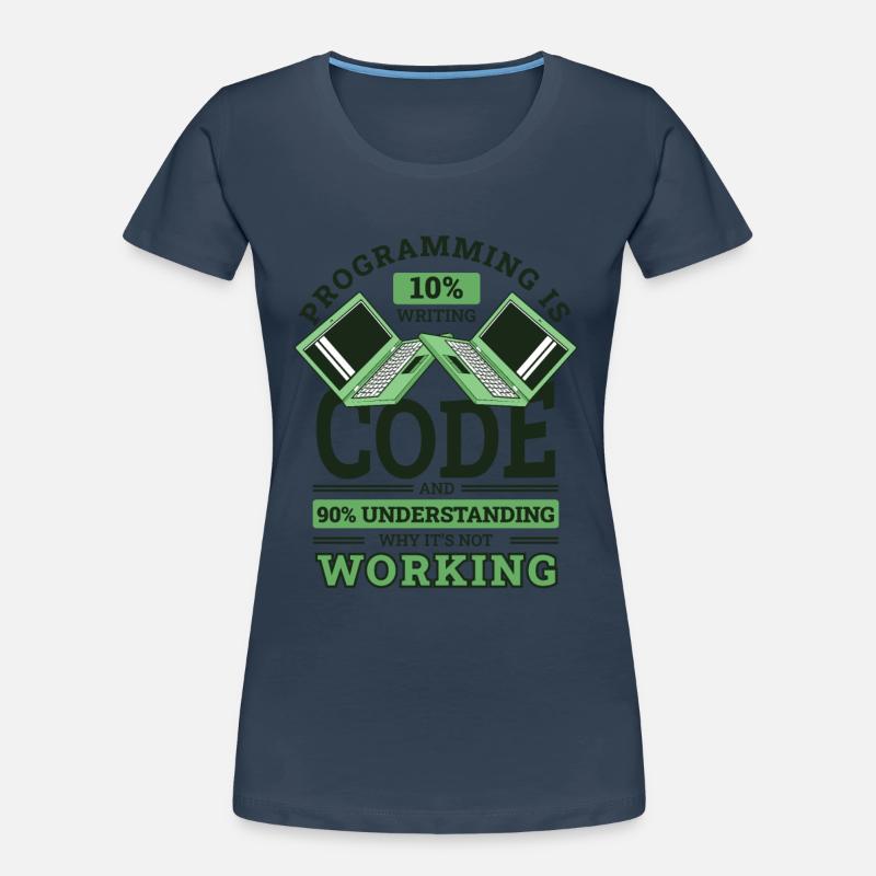 Programming 10% Writing 90% Not Working Coder Frauen Premium Bio T-Shirt