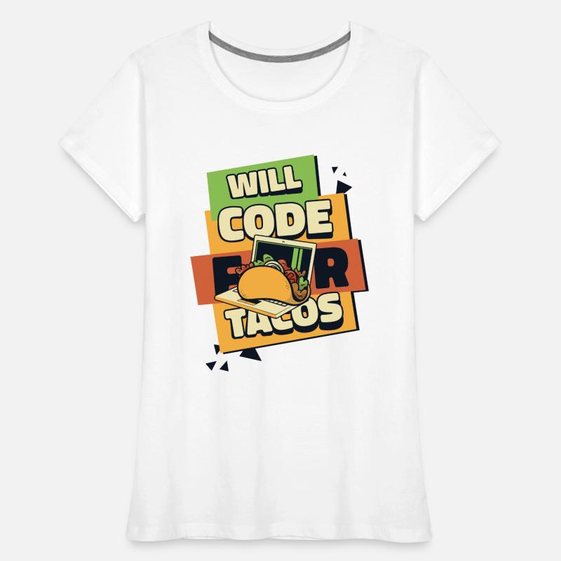 Will Code For Tacos Developer Coder Programmierer Frauen Premium Bio T-Shirt