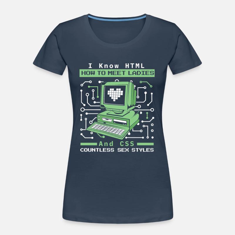 I Know HTML How To Meet Ladies Developer Coder Frauen Premium Bio T-Shirt