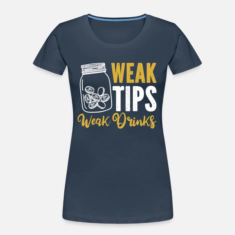 Weak Tips Weak Drinks Barmann Bartender Frauen Premium Bio T-Shirt