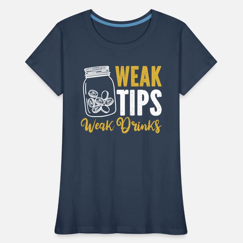 Weak Tips Weak Drinks Barmann Bartender Frauen Premium Bio T-Shirt