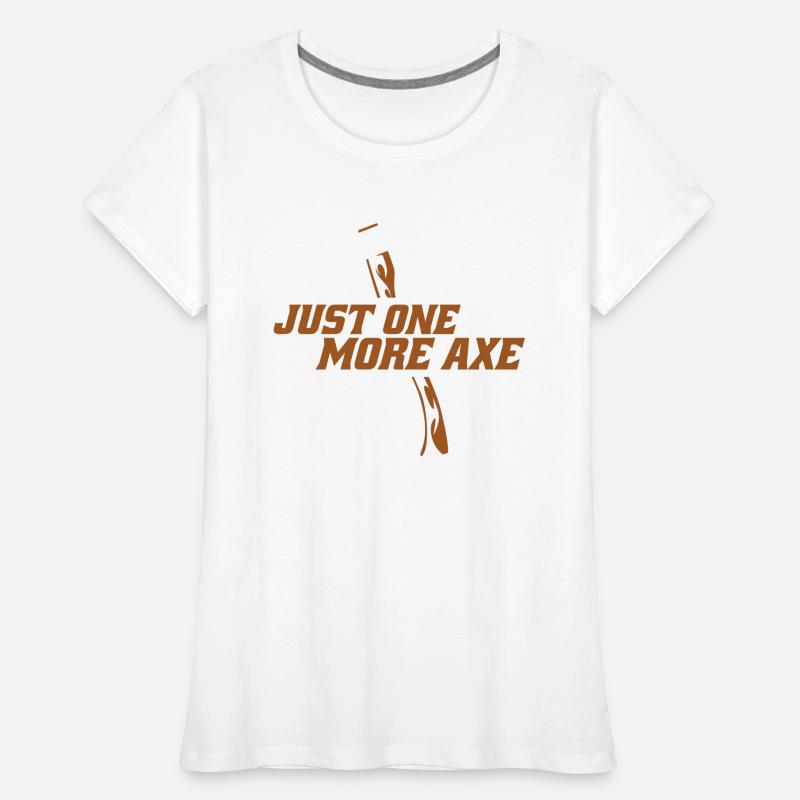 Juste un jeu de plus de compétition de lancer de hache T-shirt bio Premium Femme