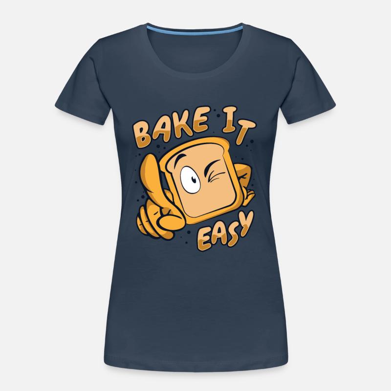 Bake It Easy Bread Maker Bread Dough Bread Queen Women's Premium Organic T-Shirt