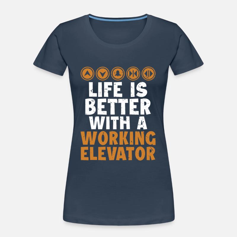 Life is Better with a Working Elevator Elevator Women's Premium Organic T-Shirt