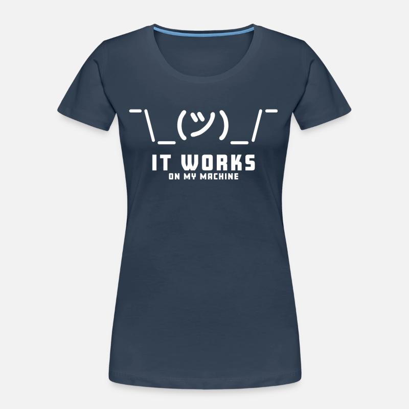 It works on my Machine Funny computer science saying Women's Premium Organic T-Shirt