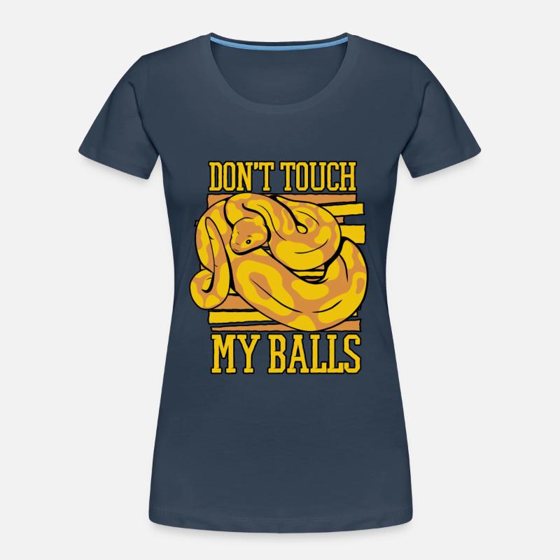 Ne touchez pas à mes balles Snake Python Boule banane T-shirt bio Premium Femme