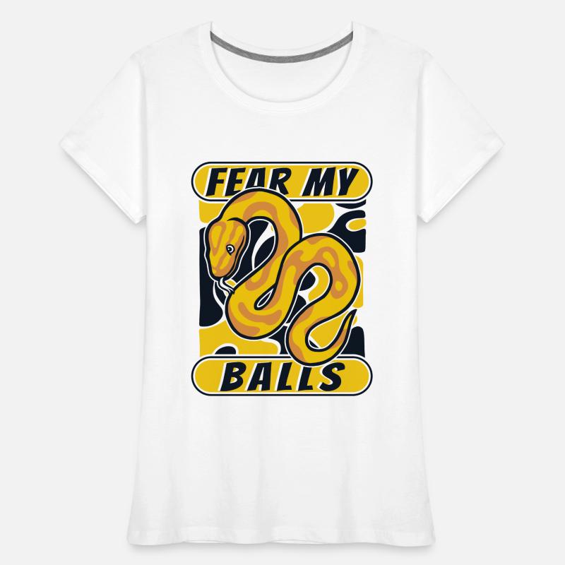 Fear My Balls Python Snake Banana Ball Python T-shirt bio Premium Femme
