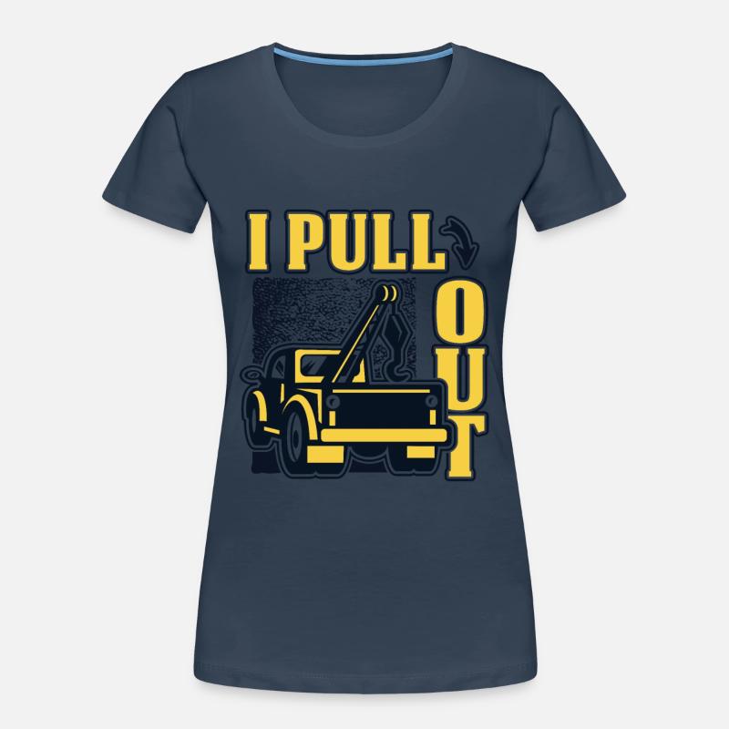 I Pull Out Abschlepper Abschleppdienst Fahrer Frauen Premium Bio T-Shirt