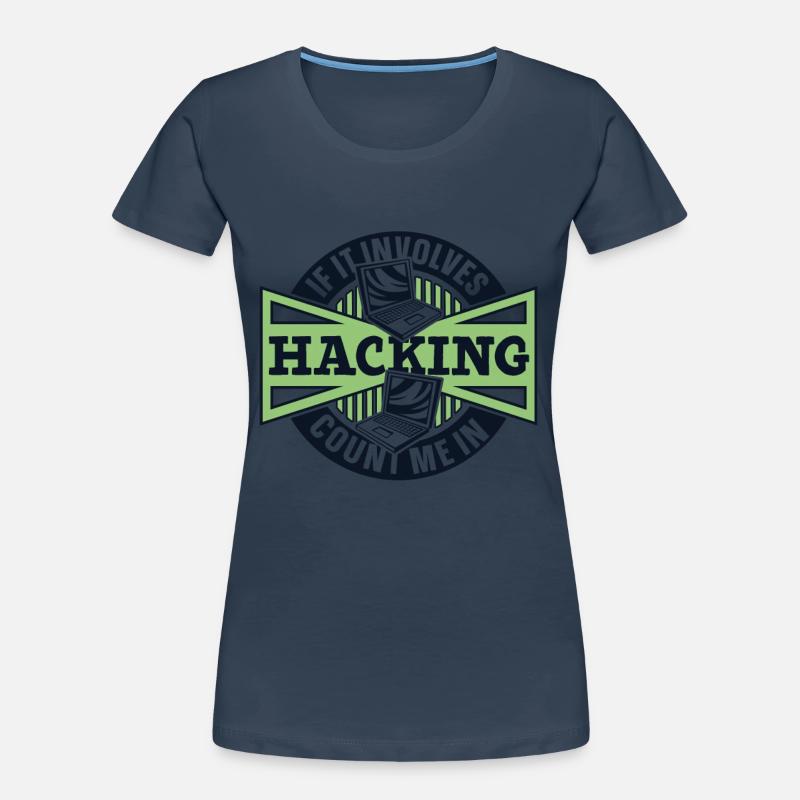 If It Involves Hacking Count Me In Sniffer Frauen Premium Bio T-Shirt