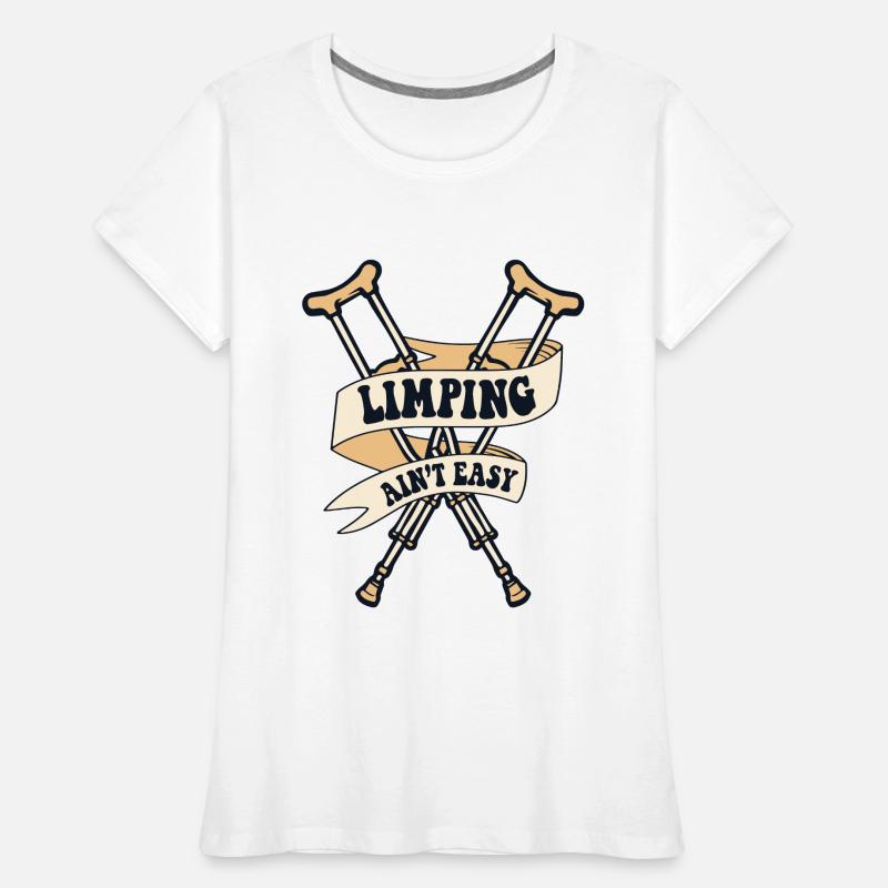 Limping Ain't Easy Broken Finger Broken Bone Bone Women's Premium Organic T-Shirt