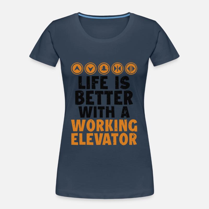 Life is Better with a Working Elevator Elevator Women's Premium Organic T-Shirt