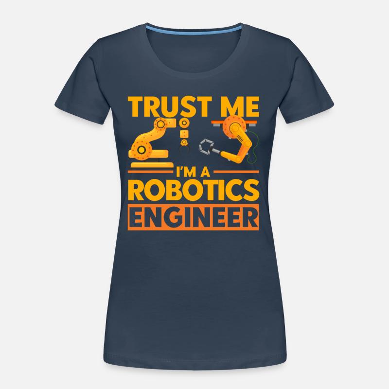 Engineering Robotics Robotics Engineer Gift Women's Premium Organic T-Shirt