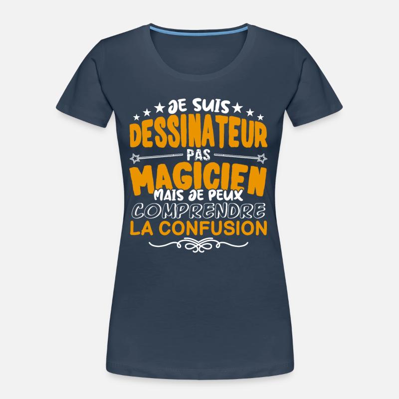 Dessinateur | Dessinateur pas Magicien | Meilleur T-shirt bio Premium Femme