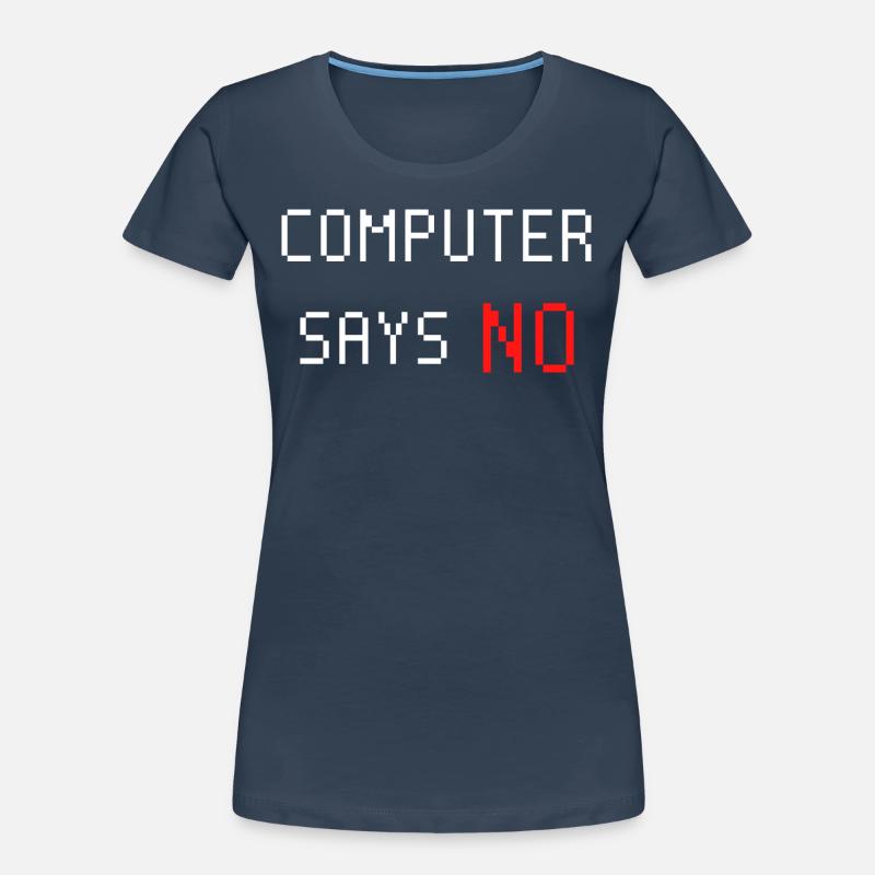 Computer sagt nein. Computer says no. Spruch Frauen Premium Bio T-Shirt