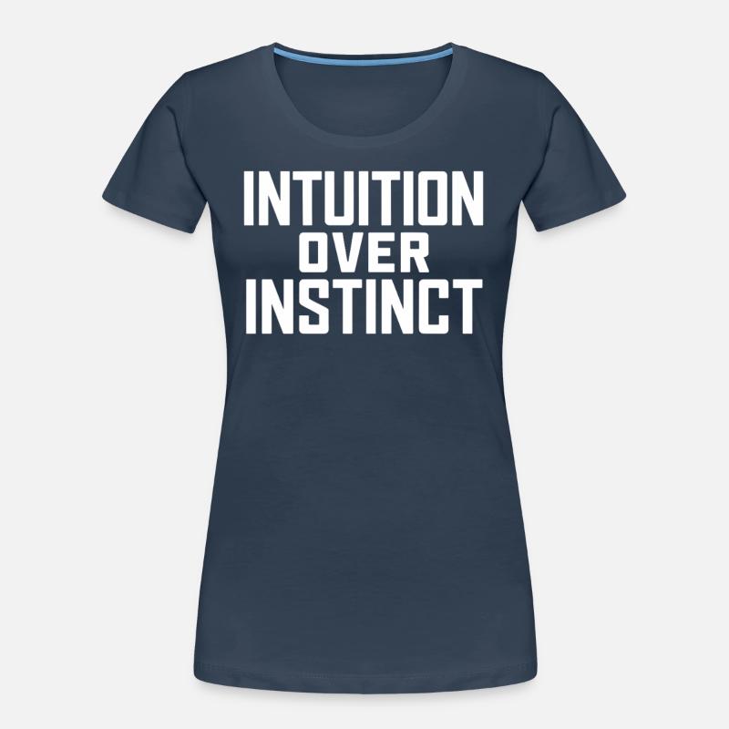 L’intuition plutôt que l’instinct : une source d’inspiration T-shirt bio Premium Femme