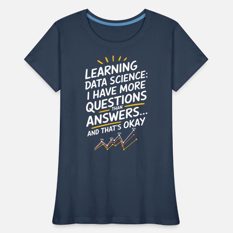 Data Scientist Data Science : Plus de questions que T-shirt bio Premium Femme