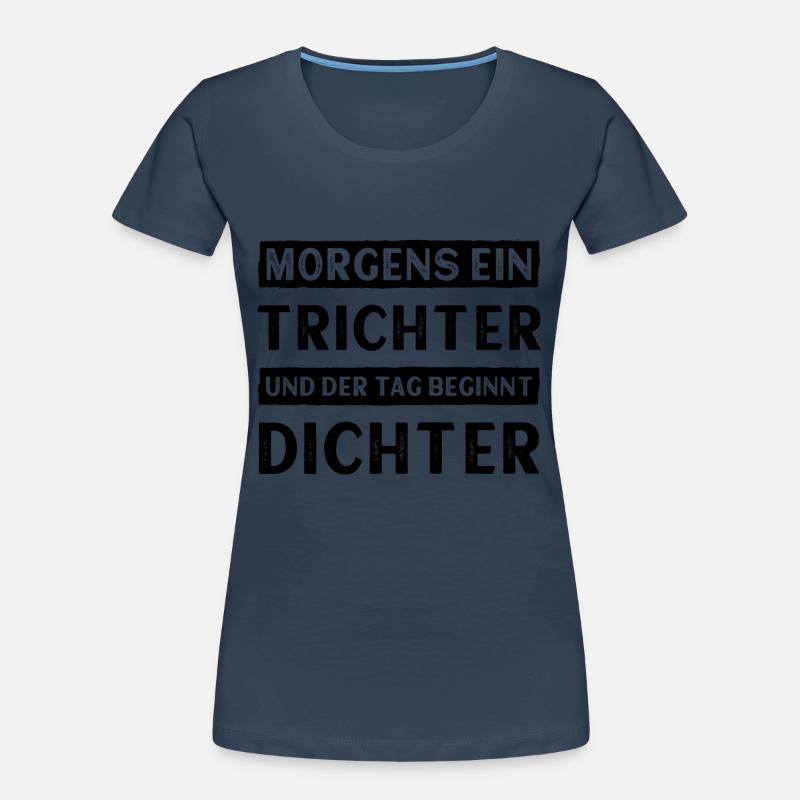 Morgens ein Trichter und der Tag beginnt Dichter Frauen Premium Bio T-Shirt