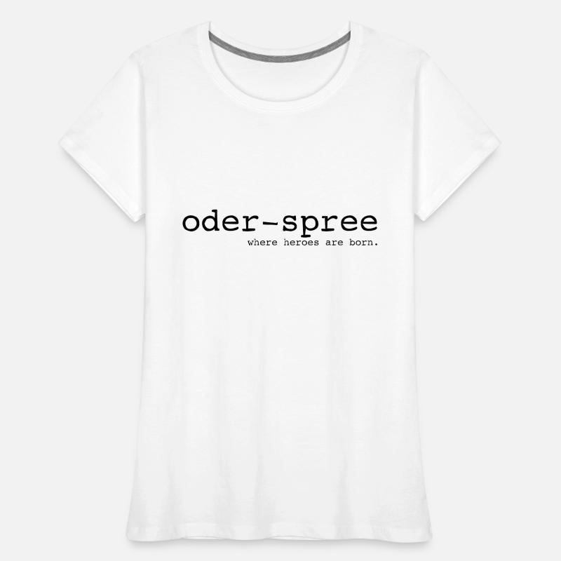Oder-Spree - Where heroes are born - Cooler Spruch Frauen Premium Bio T-Shirt