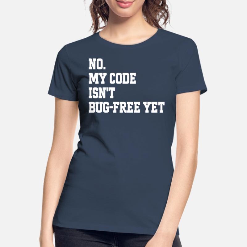 Humor Programmer Coder Bugs Gift Developer Women's Premium Organic T-Shirt