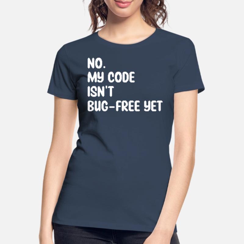 Humor Programmer Coder Bugs Gift Developer Women's Premium Organic T-Shirt