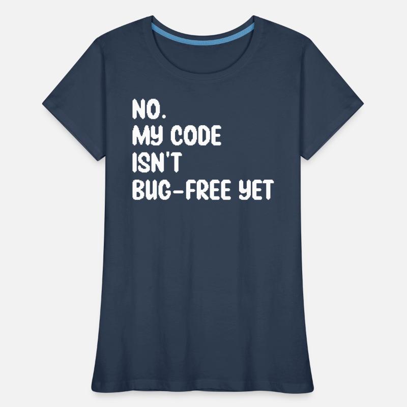 Humor Programmer Coder Bugs Gift Developer Women's Premium Organic T-Shirt