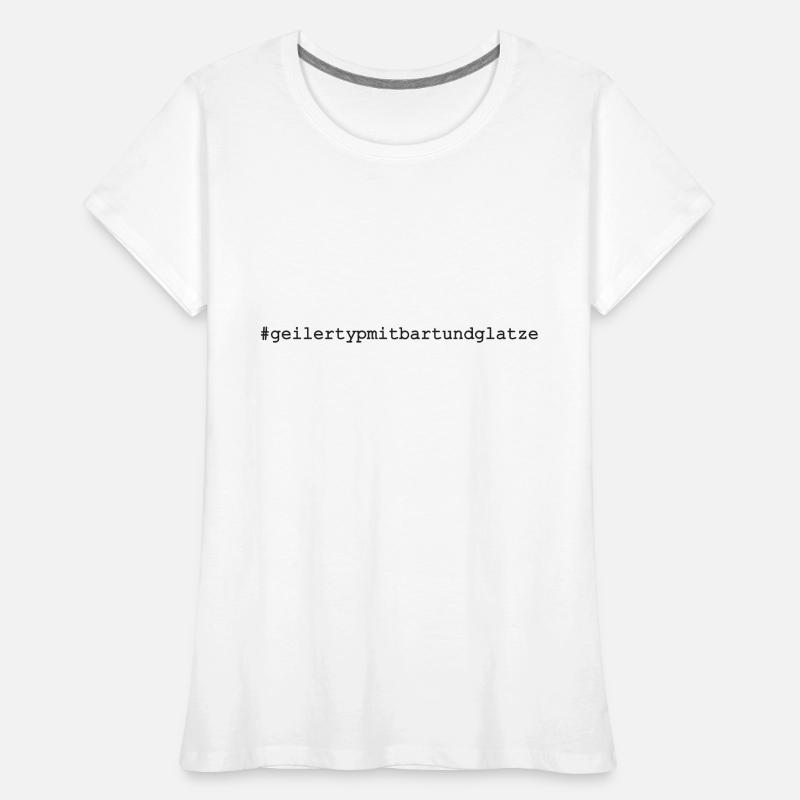 geilertypmitbartundglatze - # geiler Typ mit Bart Frauen Premium Bio T-Shirt