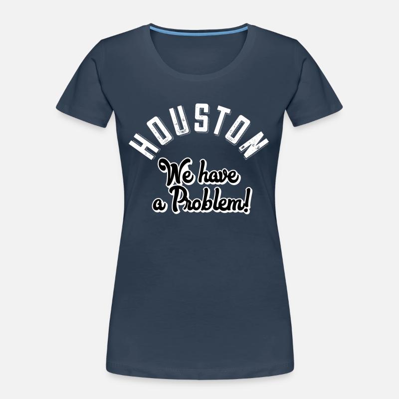 Houston we have a problem Women's Premium Organic T-Shirt