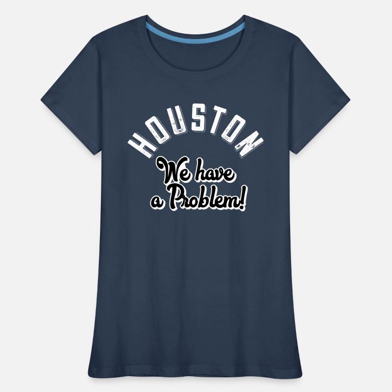 Houston we have a problem Women's Premium Organic T-Shirt