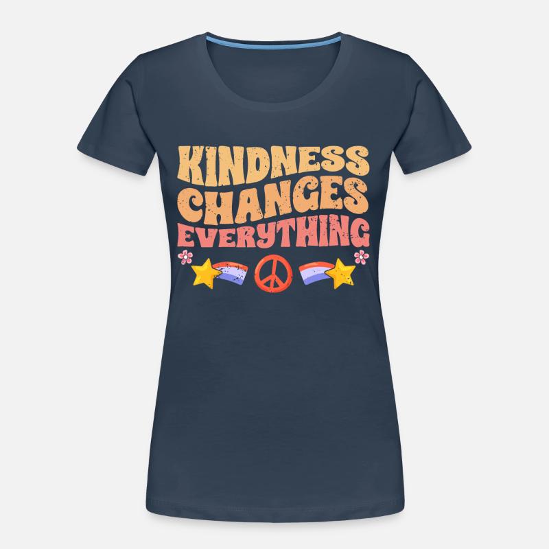 Kindness Changes Everything A Humanity Frauen Premium Bio T-Shirt