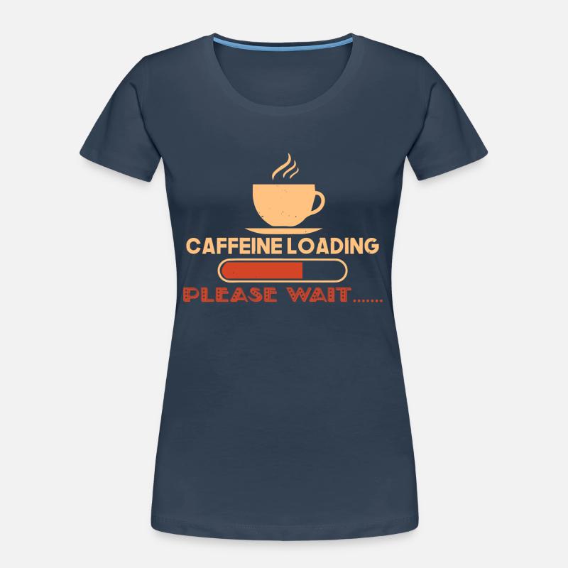 CAFFEINE LOADING PLEASE WAIT Women's Premium Organic T-Shirt