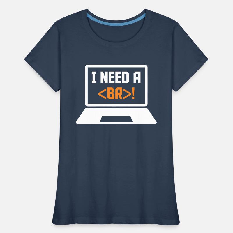 I Need A Break Coding Programming Computer Scienti Frauen Premium Bio T-Shirt