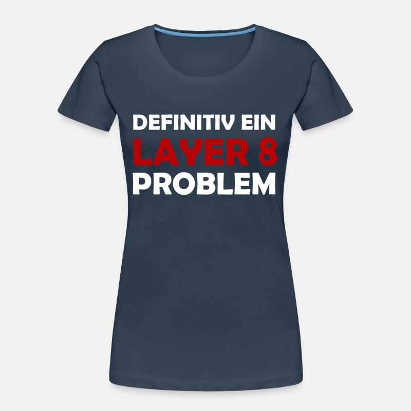 Definitiv Ein Layer 8 Problem IT Support Admin Frauen Premium Bio T-Shirt