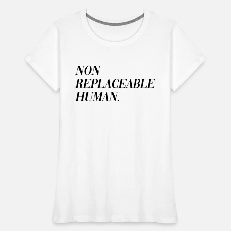 Non Replaceable Human Women's Premium Organic T-Shirt