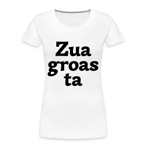Zuagroasta - Frauen Premium Bio T-Shirt