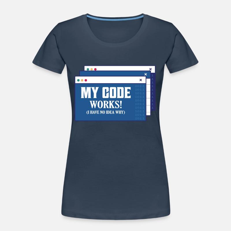 My Code Works! I Have No Idea Why Coding Software Frauen Premium Bio T-Shirt