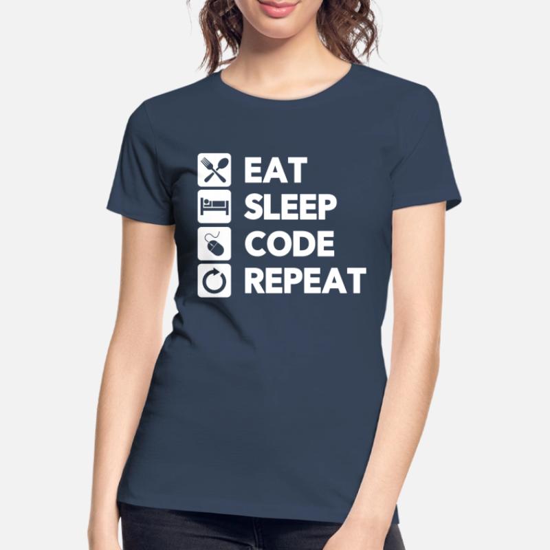 Eat Sleep Code Repeat Coder Programmer Software De Frauen Premium Bio T-Shirt