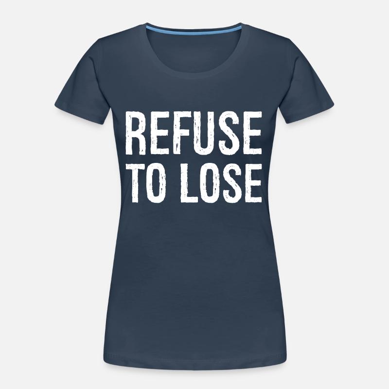 Refuser de perdre T-shirt bio Premium Femme