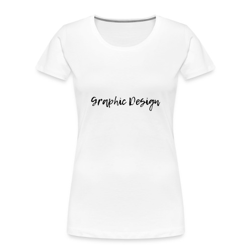 Graphic Design - Women's Premium Organic T-Shirt