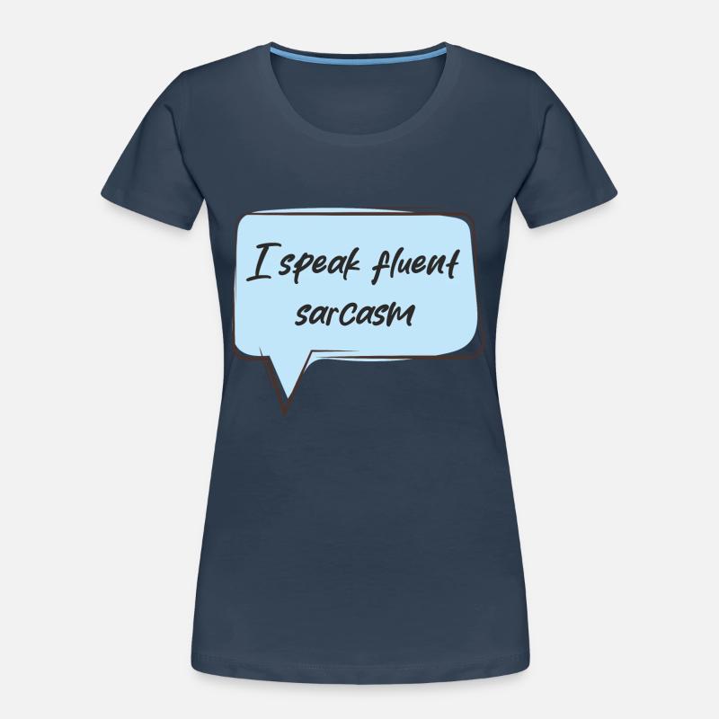 Ich spreche fließend Sarkasmus Frauen Premium Bio T-Shirt