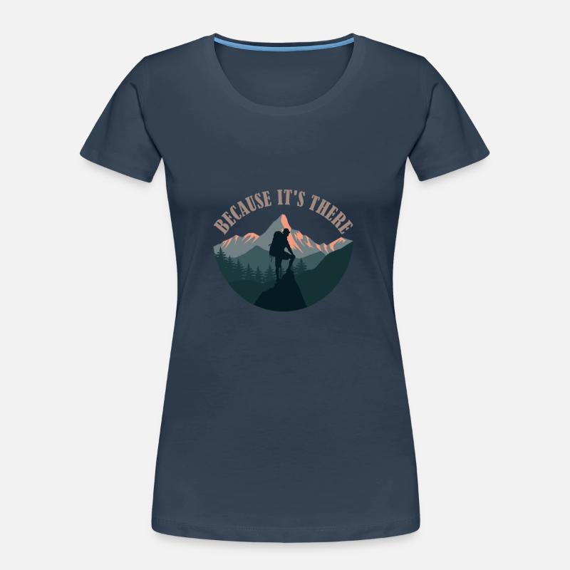 Parce que c’est là, Randonneur Parce que c’est là, Randonneur T-shirt bio Premium Femme