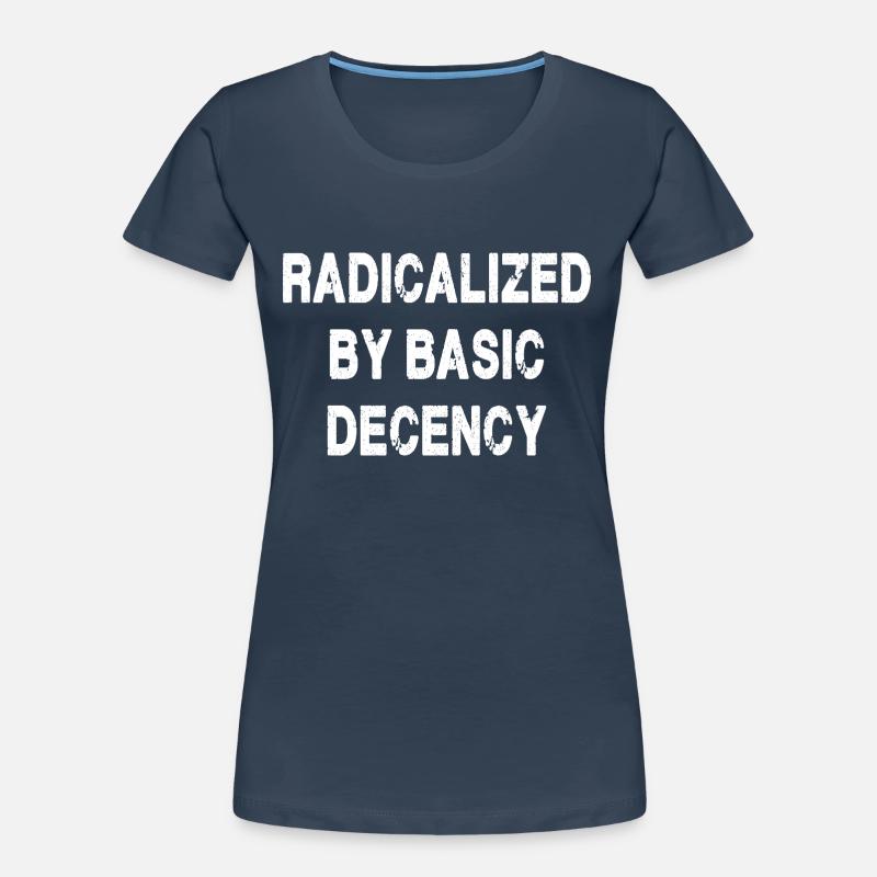 Radicalized By Basic Decency Women's Premium Organic T-Shirt