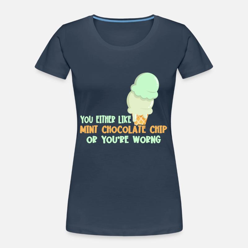 Entweder Du Magst Mint Chocolate Chip Oder Du Frauen Premium Bio T-Shirt