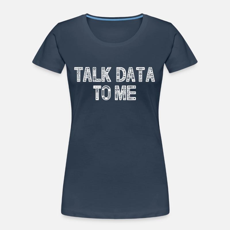 Talk Data To Me - Funny Data Analyst Gift Women's Premium Organic T-Shirt