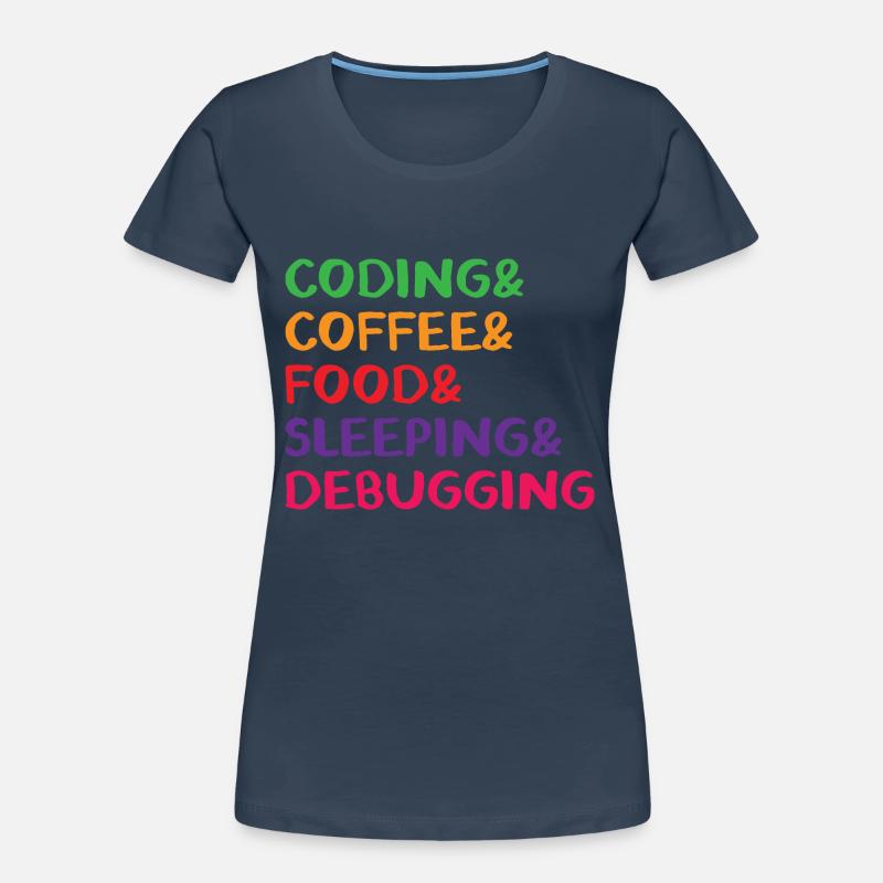 Coding Coffee Food Sleeping Debbuging Programmer C Frauen Premium Bio T-Shirt