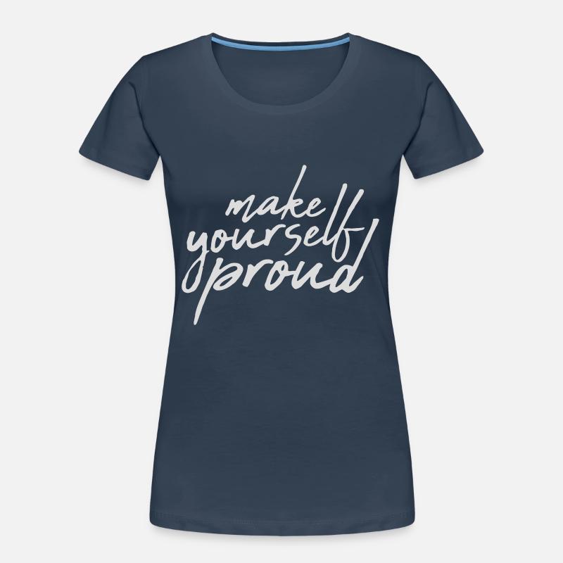 make yourself proud quote Women's Premium Organic T-Shirt