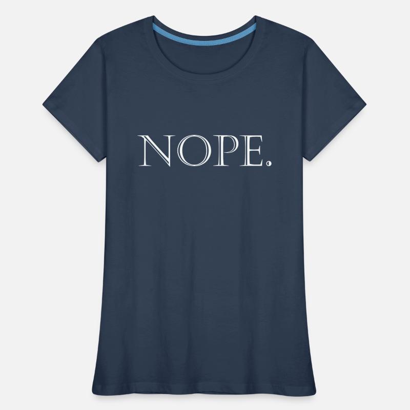 Nope Women's Premium Organic T-Shirt