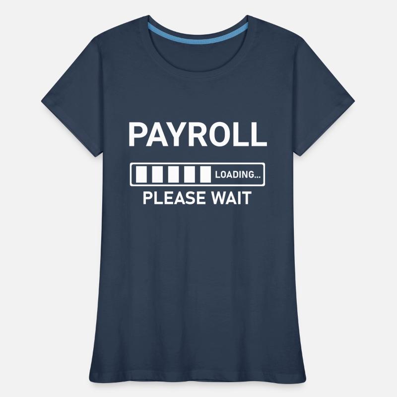 Payroll Loading Please Wait Women's Premium Organic T-Shirt