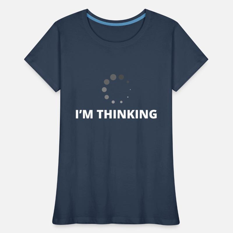 I'm Thinking Coder Software Developer Programmer N Frauen Premium Bio T-Shirt